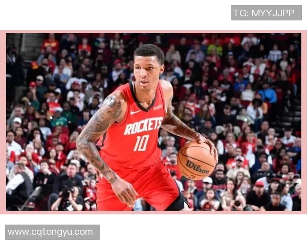 火箭探花郎心态成熟防守端进步显著，承担进攻组织责任全力冲击季后赛